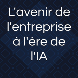 L'avenir de l'entreprise à l'ère de l'IA - 2026